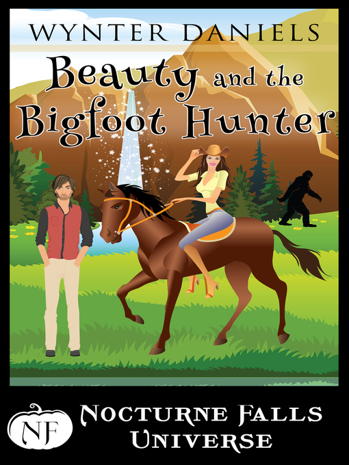 Title details for Beauty and the Bigfoot Hunter by Wynter Daniels - Available